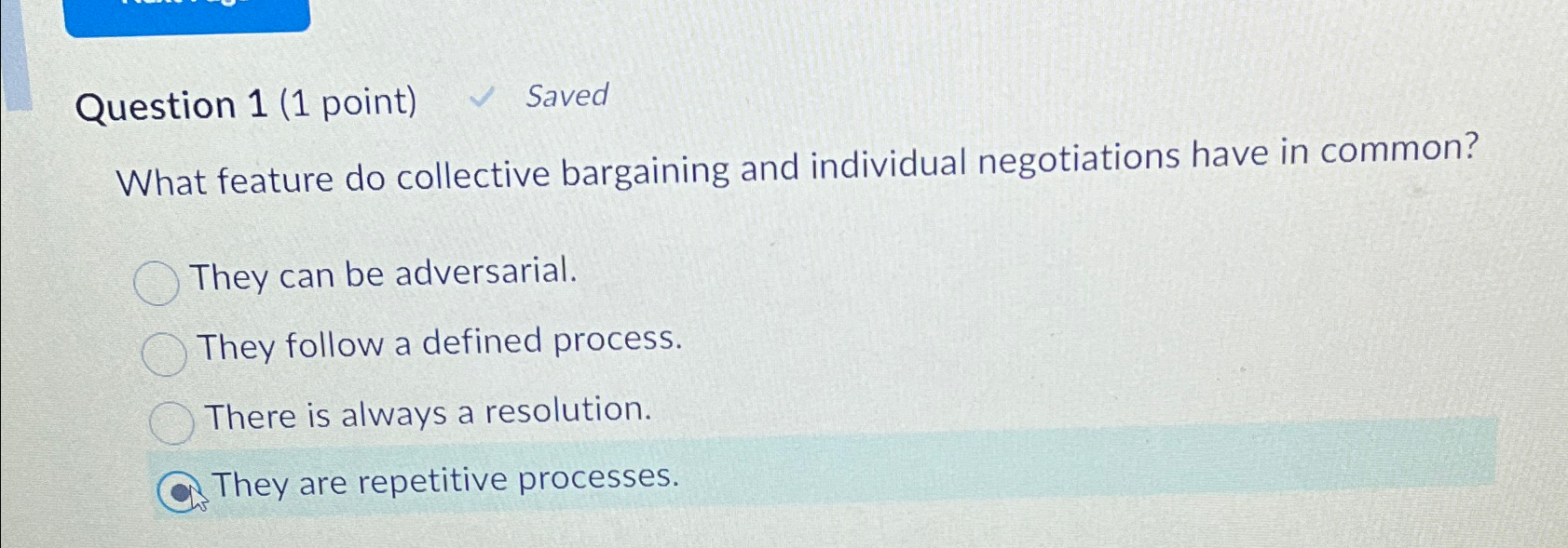 Question 1(1 point) Saved What feature do collective bargaining and individual