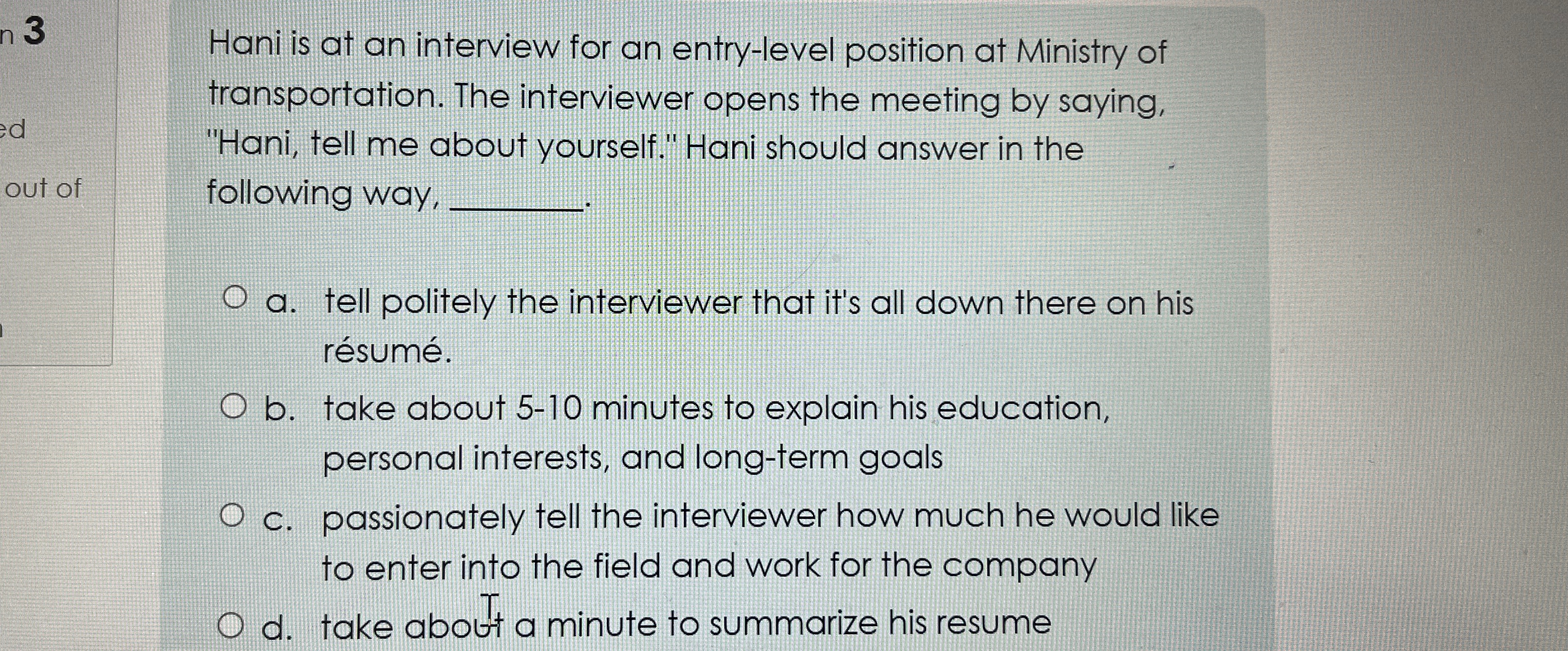  Hani is at an interview for an entry-level position at Ministry