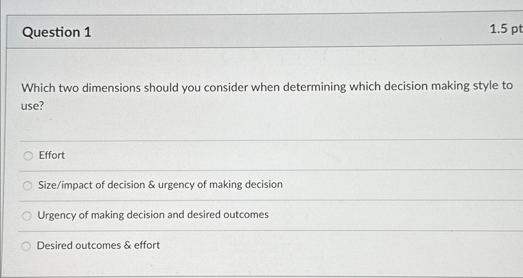  Question 1 1.5pt Which two dimensions should you consider when determining