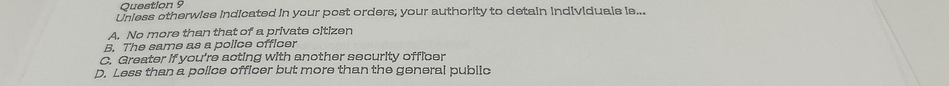  Question 9 Unless otherwise indicated in your post orders; your authority