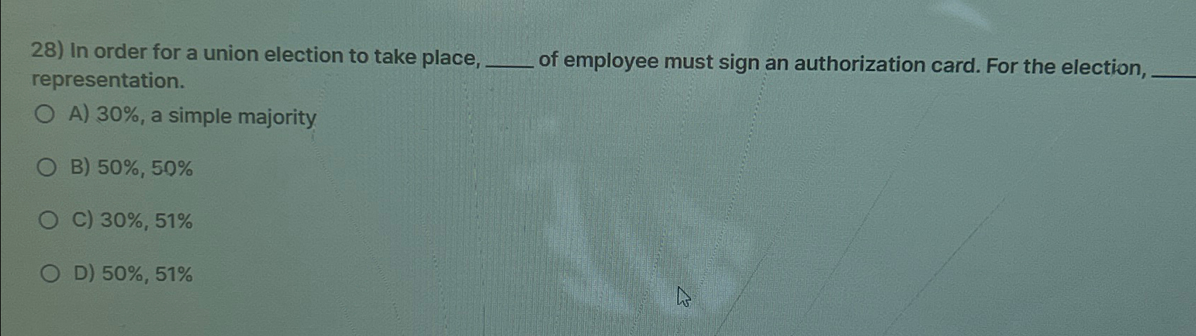  In order for a union election to take place representation. of