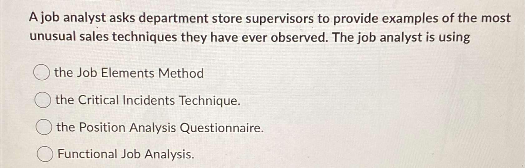  A job analyst asks department store supervisors to provide examples of