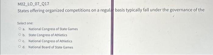  M02_LO_07_Q17 States offering organized competitions on a regul: basis typically fall