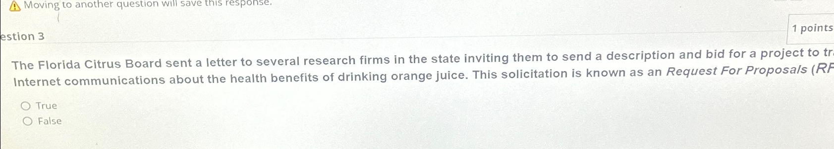  (4) Moving to another question will save this response. estion 3