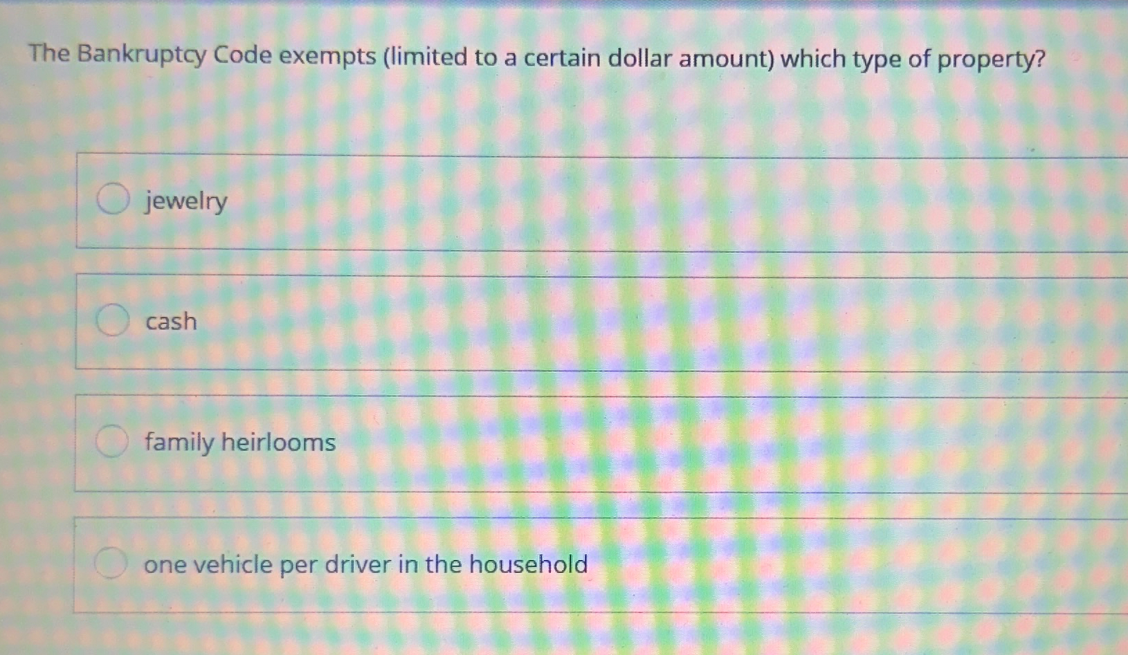  The Bankruptcy Code exempts (limited to a certain dollar amount) which