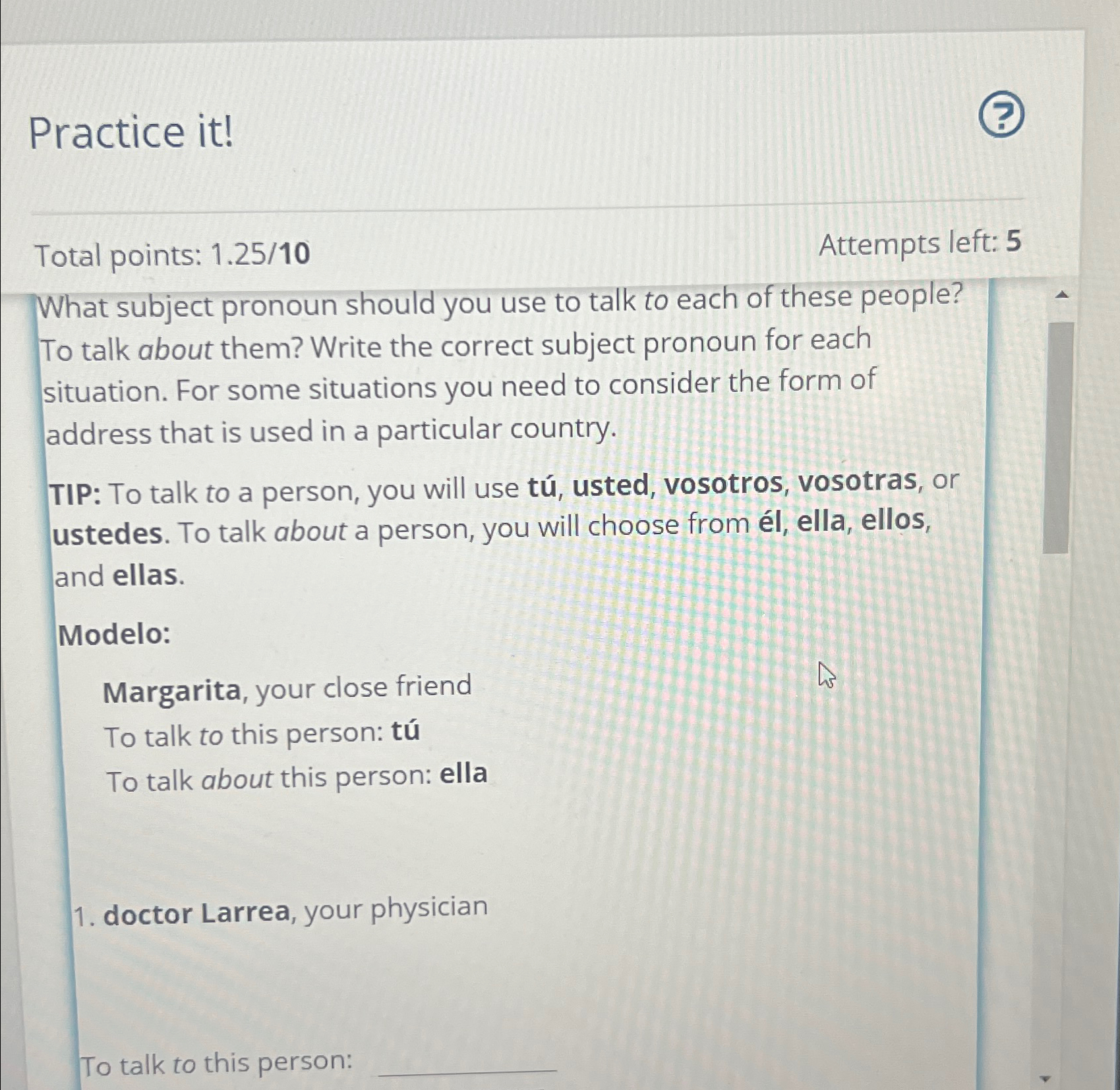  Practice it! Total points: 1.2510 Attempts left: 5 What subject pronoun