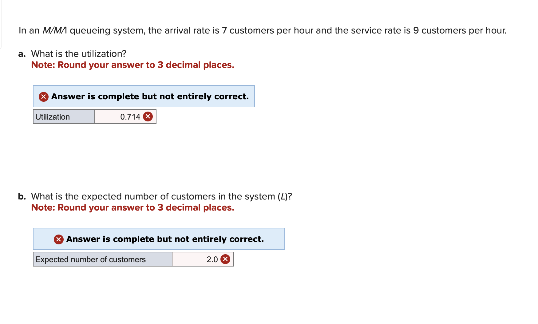  In an MM?? queueing system, the arrival rate is 7 customers