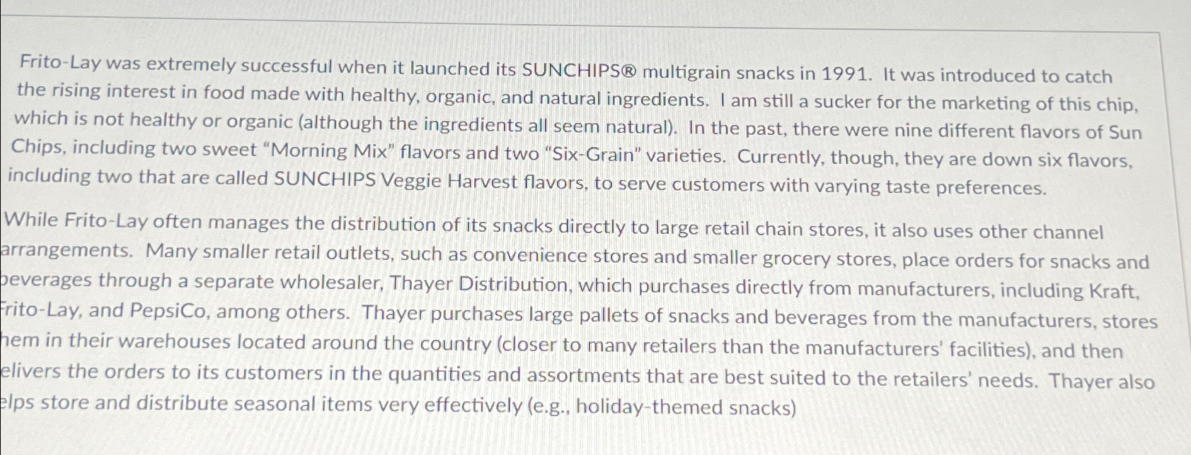  Frito-Lay was extremely successful when it launched its SUNCHIPS multigrain snacks