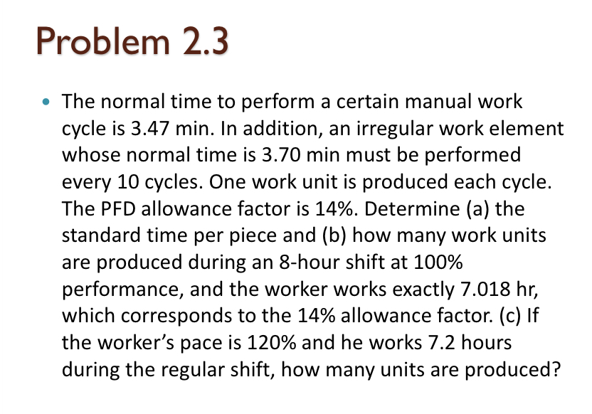  Work methods Problem 2.3 The normal time to perform a certain