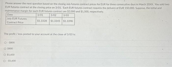  Please answer the next question based on the closing July futures