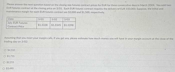 sold two EUR futures contract at the closing price on 3/O1. Each