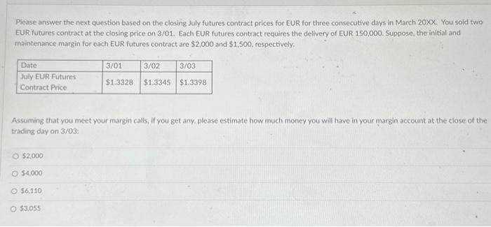 EUR futures contract requires the delivery of EUR 150,000 . Suppose, the