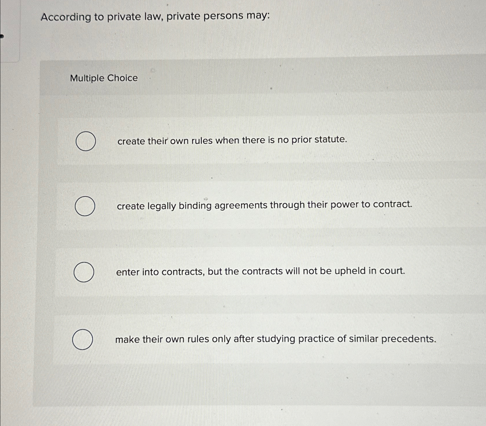  According to private law, private persons may: Multiple Choice create their