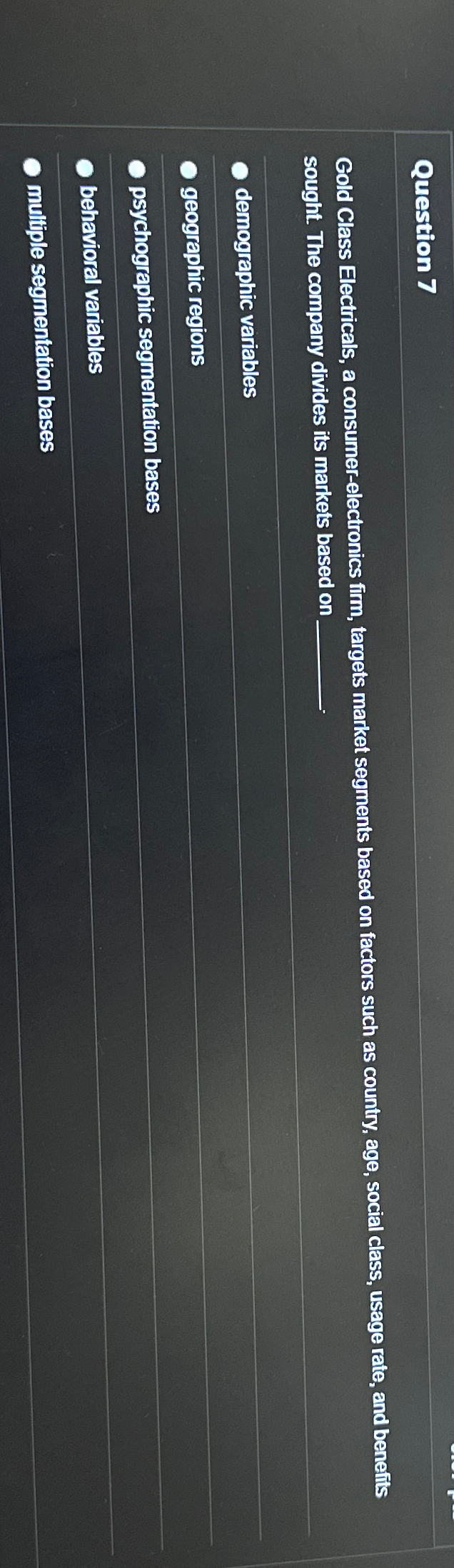  Question 7 Gold Class Electricals, a consumer-electronics firm, targets market segments
