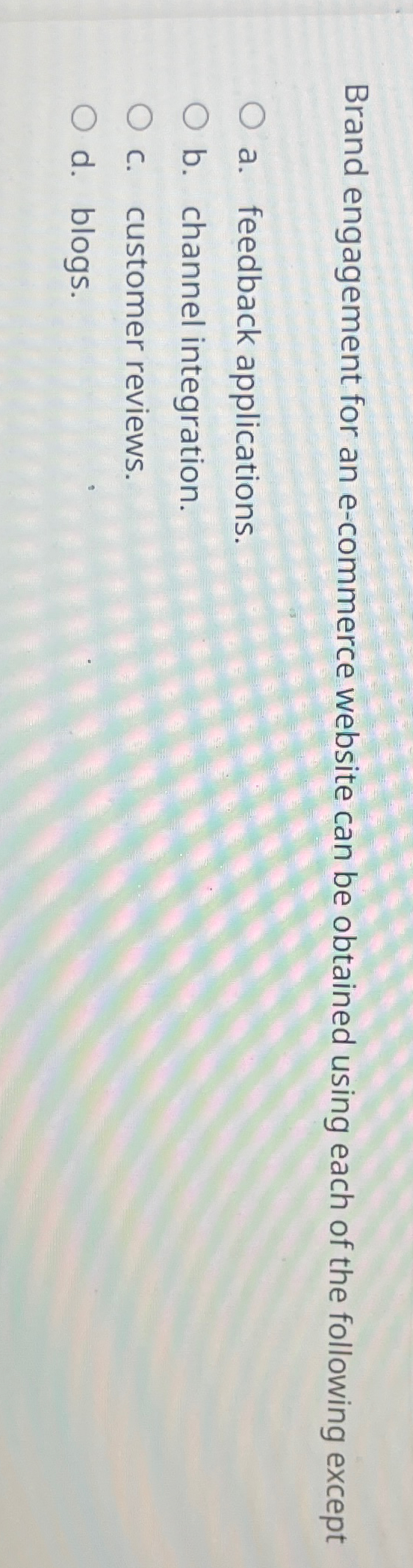  Brand engagement for an e-commerce website can be obtained using each