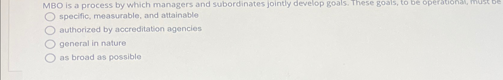  MBO is a process by which managers and subordinates jointly develop