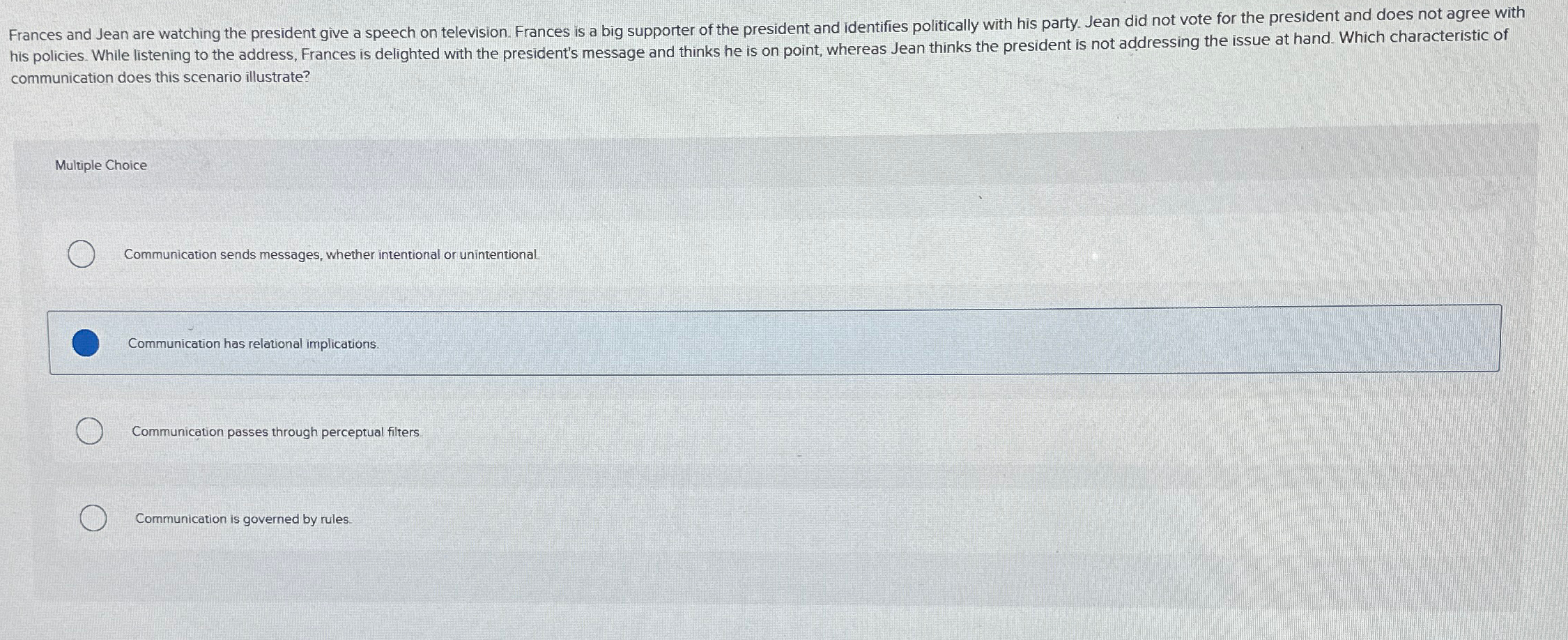  communication does this scenario illustrate? Multiple Choice Communication sends messages, whether