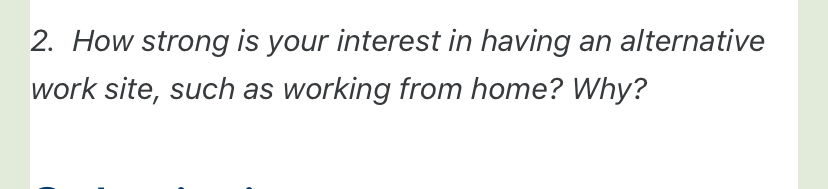  How strong is your interest in having an alternative work site,