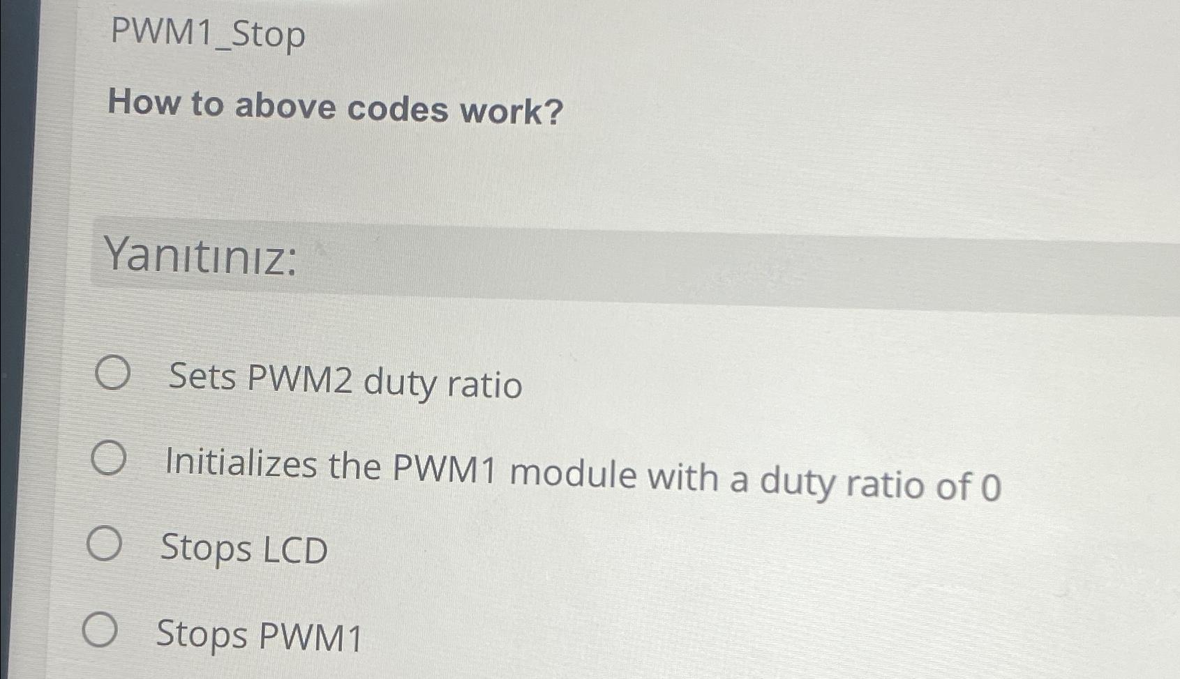  PWM1_Stop How to above codes work? Yantnz: Sets PWM2 duty ratio