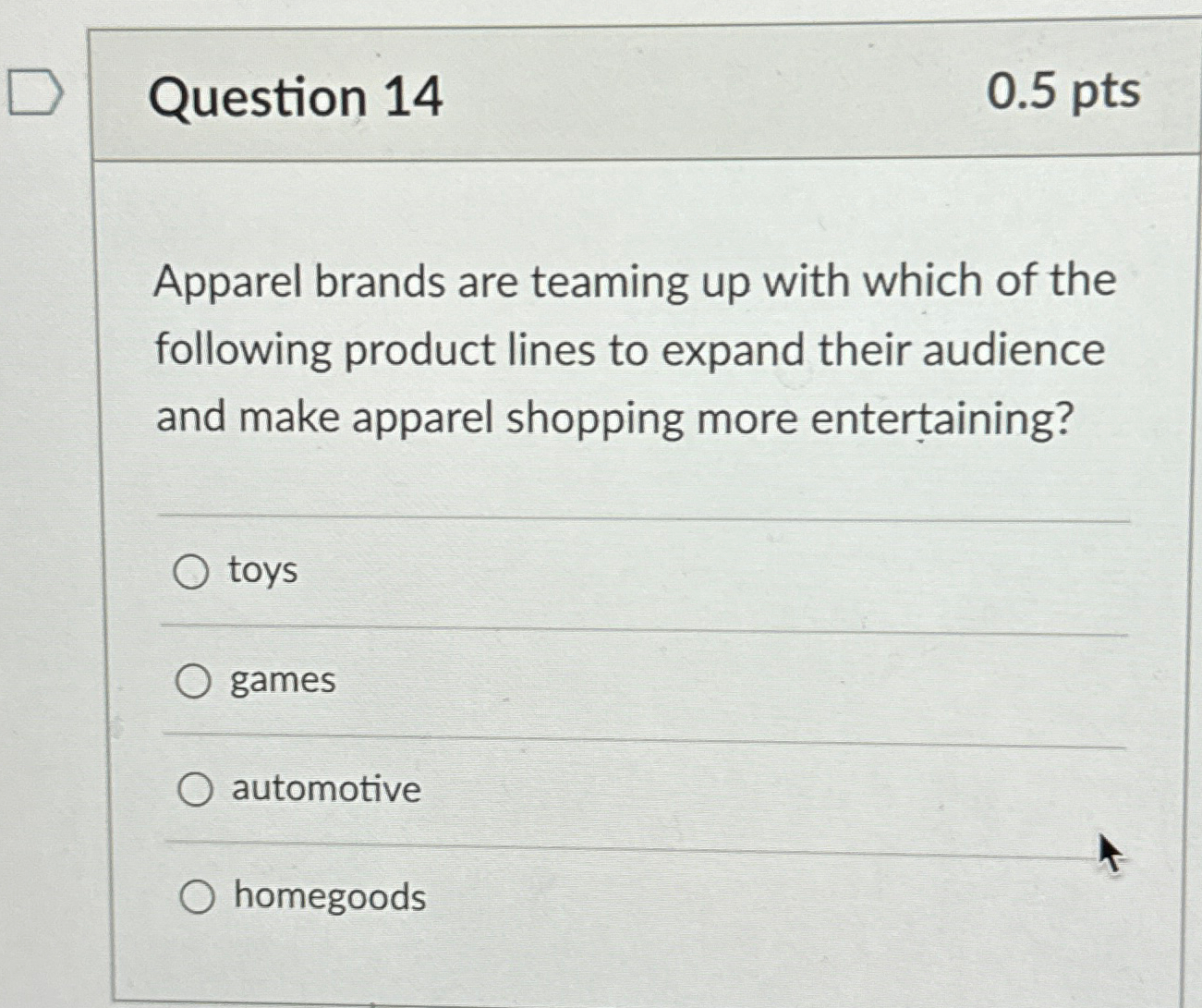  Question 14 0.5pts Apparel brands are teaming up with which of
