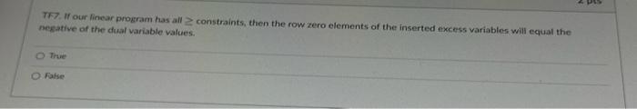  T7. If our linear program has all constraints, then the row