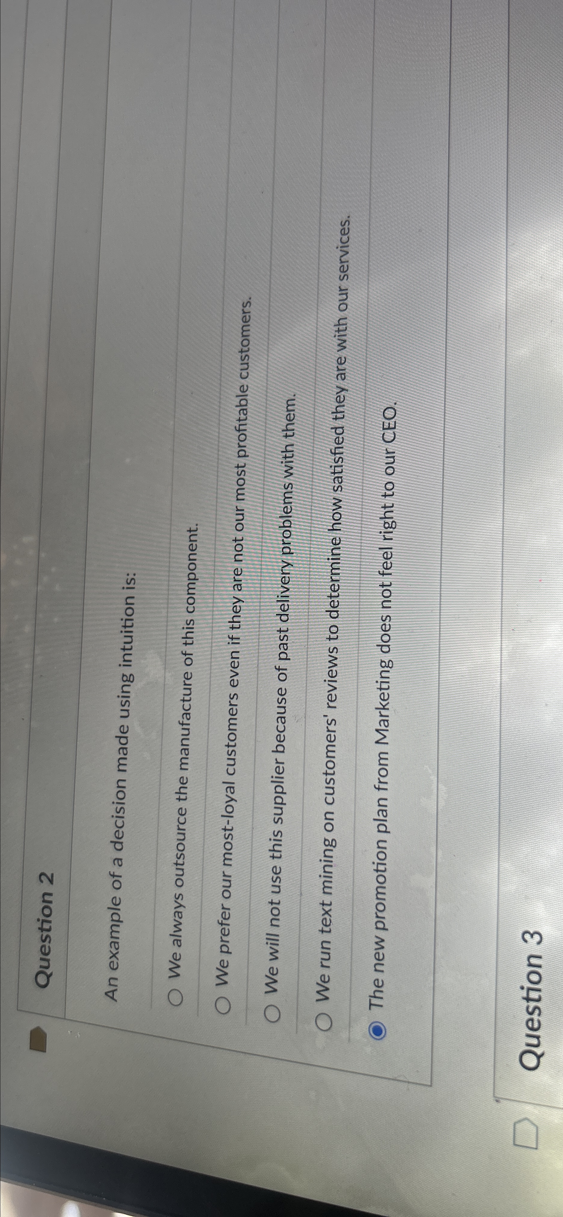  Question 2 An example of a decision made using intuition is:
