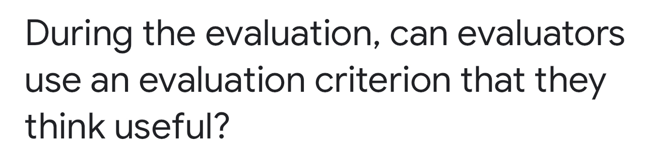  During the evaluation, can evaluators use an evaluation criterion that they