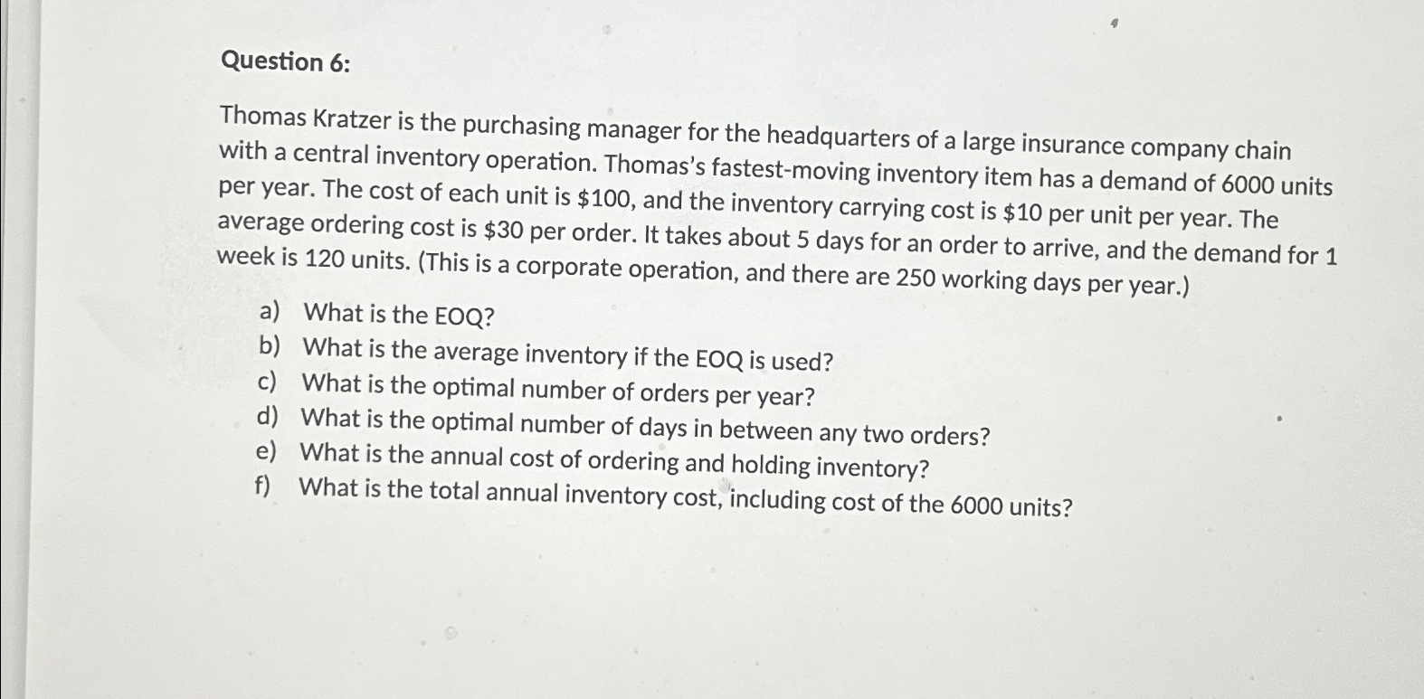  Question 6: Thomas Kratzer is the purchasing manager for the headquarters
