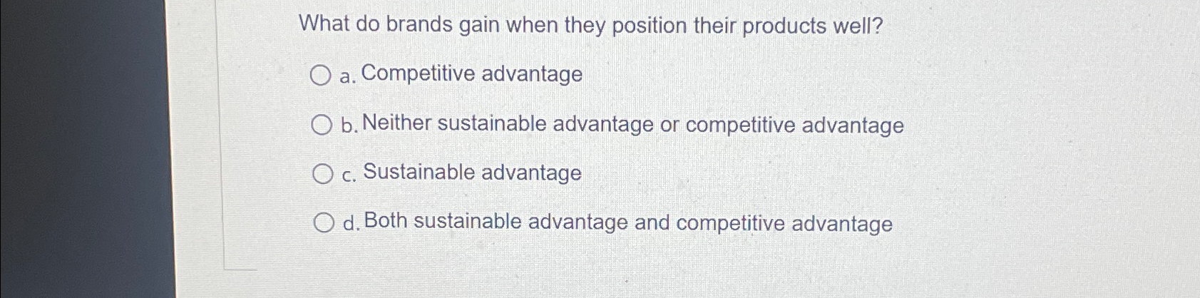  What do brands gain when they position their products well? a.