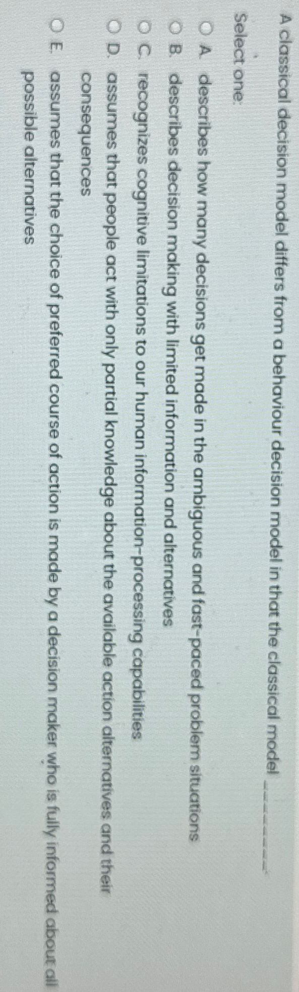  A classical decision model differs from a behaviour decision model in