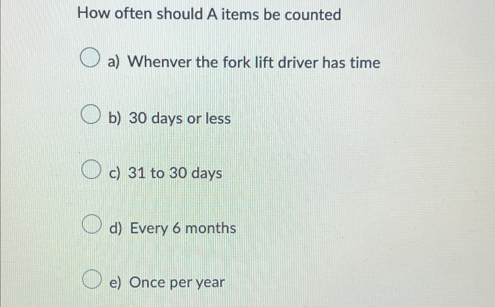  How often should A items be counted a) Whenver the fork