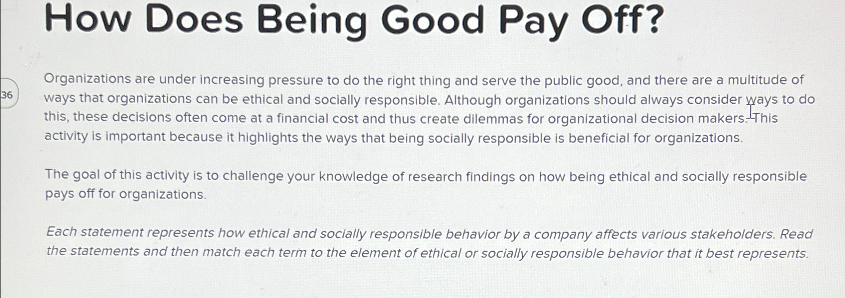  How Does Being Good Pay Off? Organizations are under increasing pressure