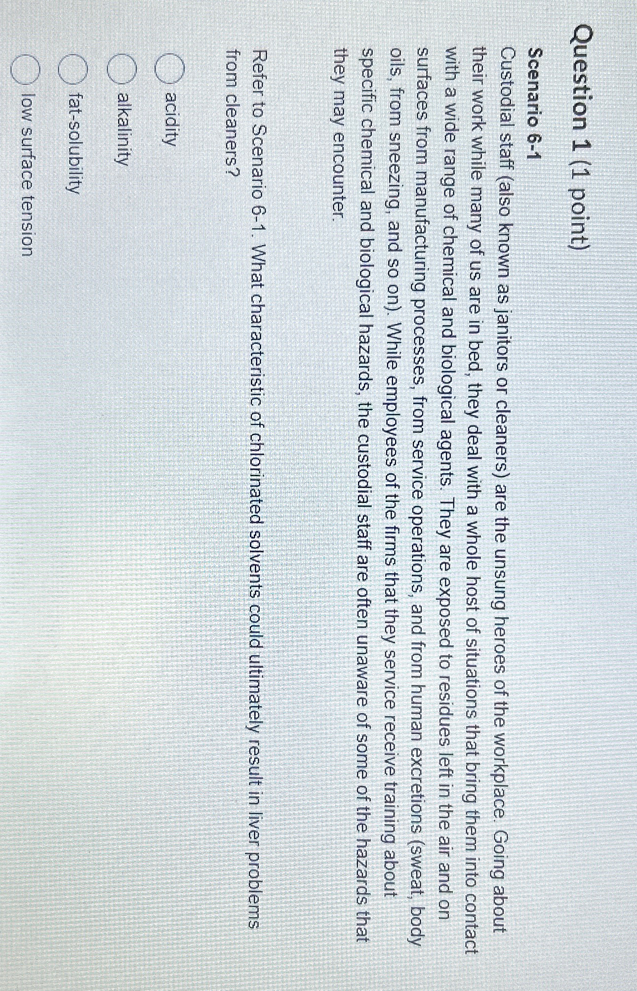  Question 1(1 point) Scenario 6-1 Custodial staff (also known as janitors