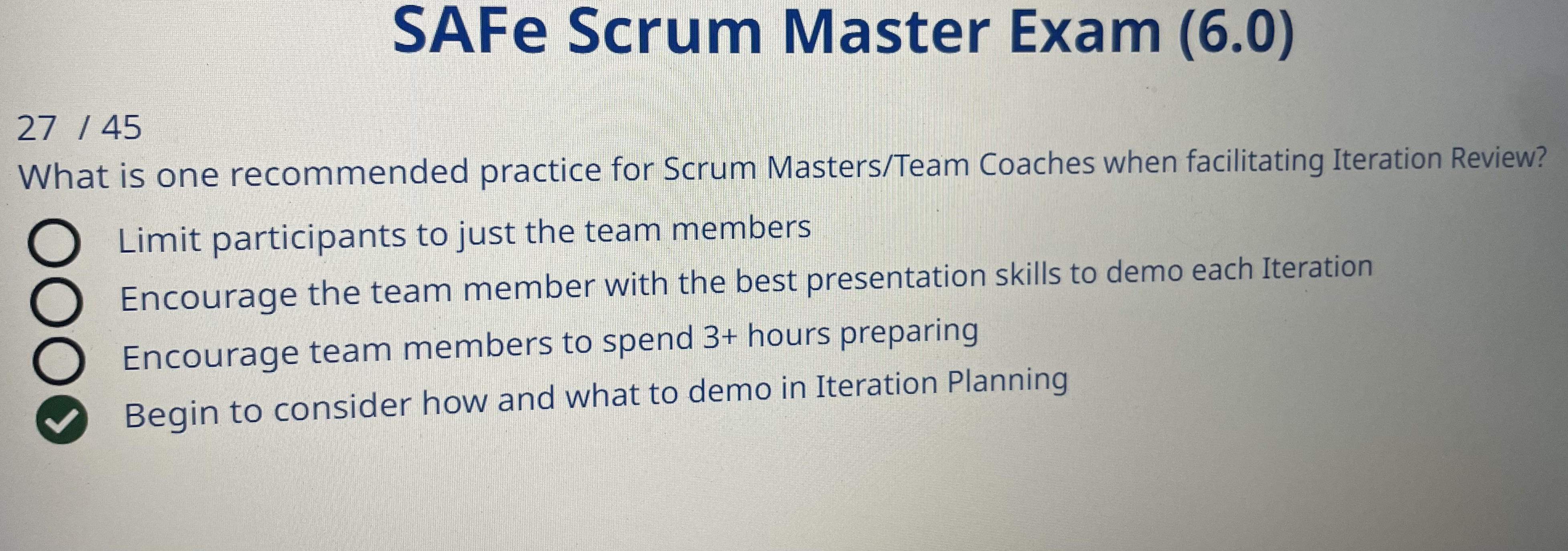  SAFe Scrum Master Exam (6.0) 2745 What is one recommended practice