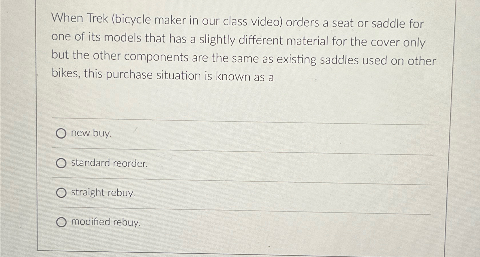  When Trek (bicycle maker in our class video) orders a seat