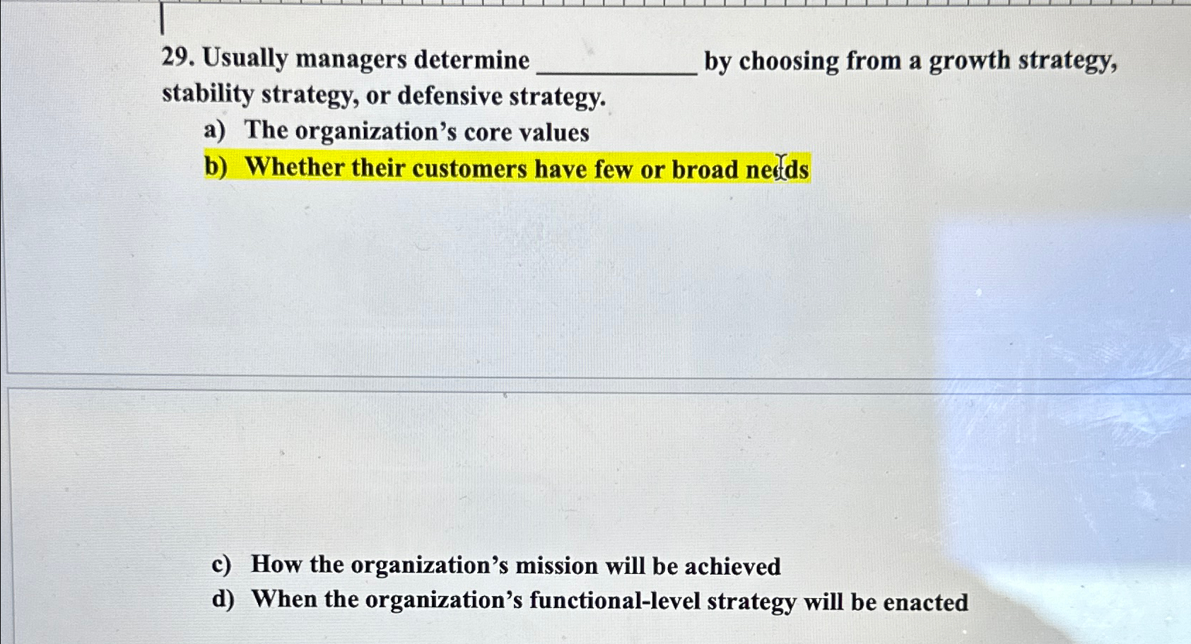  Usually managers determine by choosing from a growth strategy, stability strategy,