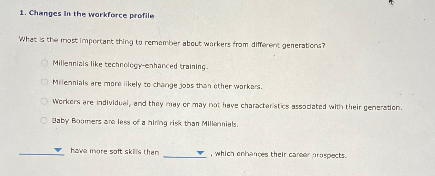  Changes in the workforce profile What is the most important thing