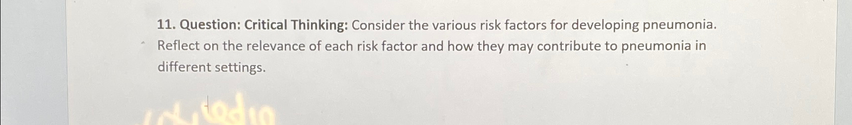  Question: Critical Thinking: Consider the various risk factors for developing pneumonia.