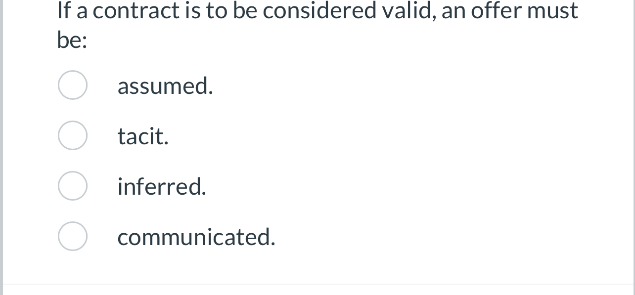  If a contract is to be considered valid, an offer must