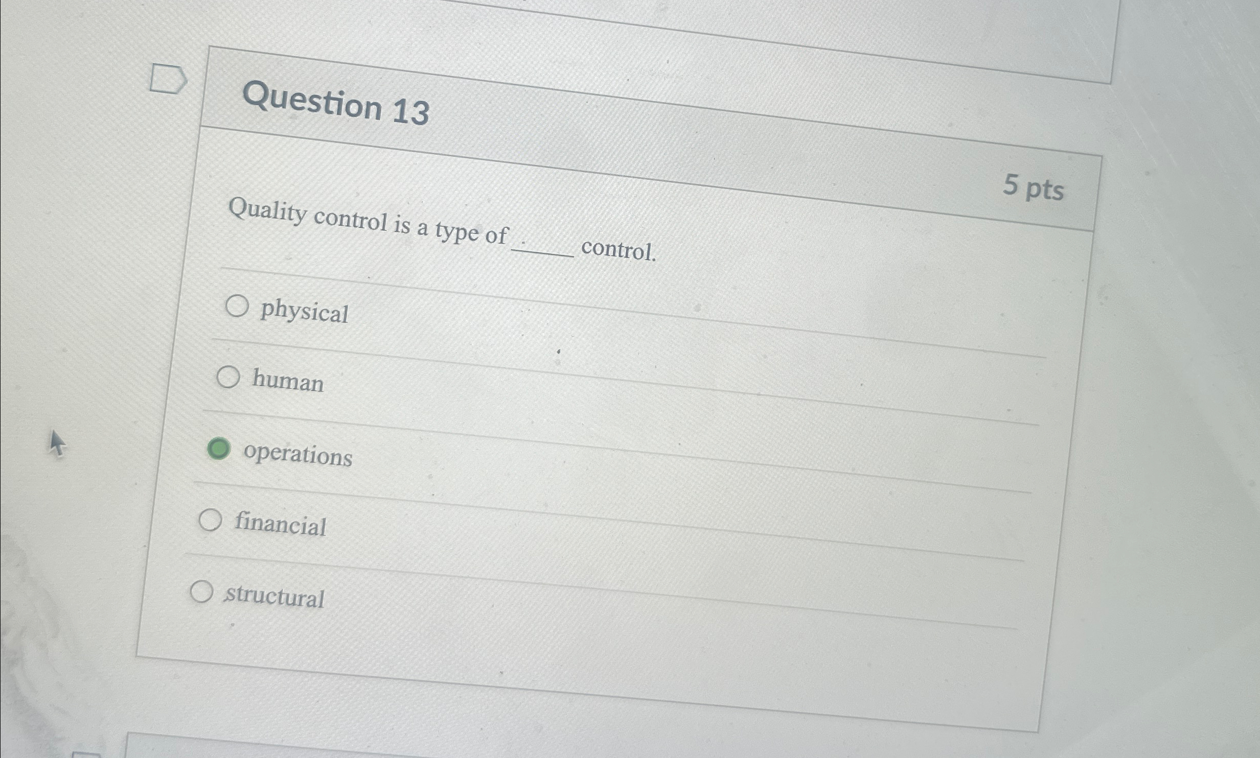  Question 13 5 pts Quality control is a type of q,
