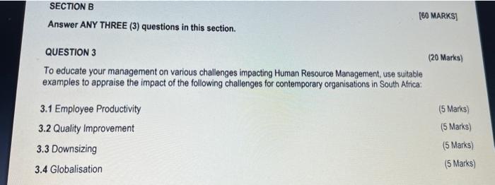  QUESTION 3 ( 20 Marks) To educate your management on various