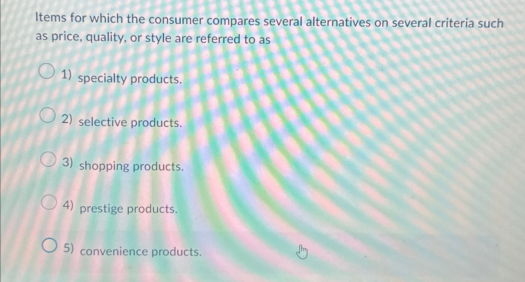  Items for which the consumer compares several alternatives on several criteria