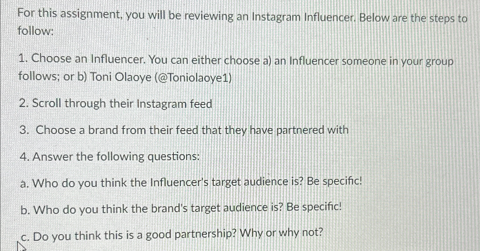  For this assignment, you will be reviewing an Instagram Influencer. Below