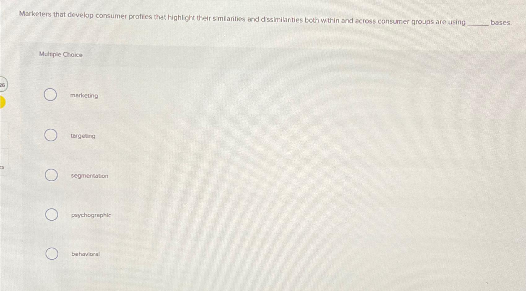  Marketers that develop consumer profiles that highlight their similarities and dissimilarities