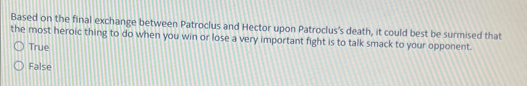  Based on the final exchange between Patroclus and Hector upon Patroclus's