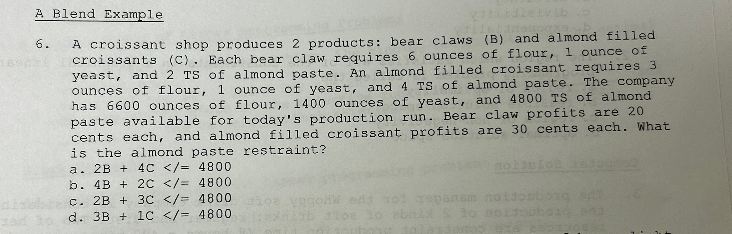  A Blend Example 6. A croissant shop produces 2 products: bear