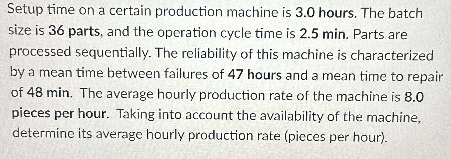  Setup time on a certain production machine is 3.0 hours. The