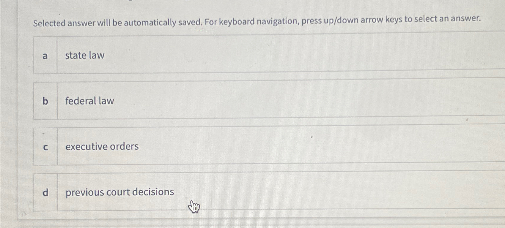  Selected answer will be automatically saved. For keyboard navigation, press up/down