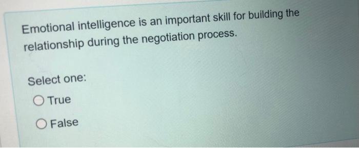  Emotional intelligence is an important skill for building the relationship during