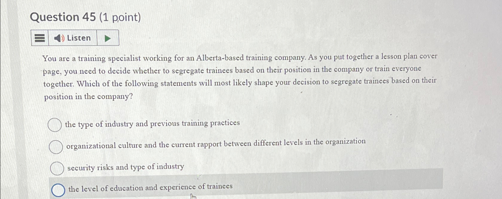  Question 45(1 point) Listen You are a training specialist working for